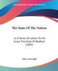 The State Of The Nation : In A Series Of Letters To His Grace The Duke Of Bedford (1805) - Book