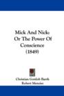 Mick And Nick : Or The Power Of Conscience (1849) - Book