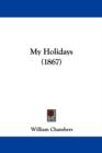 My Holidays (1867) - Book