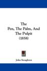 The Pen, The Palm, And The Pulpit (1858) - Book