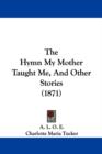 The Hymn My Mother Taught Me, And Other Stories (1871) - Book