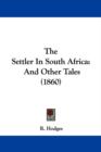 The Settler In South Africa : And Other Tales (1860) - Book