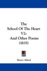 The School Of The Heart V2 : And Other Poems (1835) - Book
