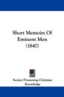 Short Memoirs Of Eminent Men (1847) - Book