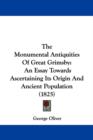 The Monumental Antiquities Of Great Grimsby : An Essay Towards Ascertaining Its Origin And Ancient Population (1825) - Book