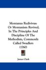 Montanus Redivivus : Or Montanism Revived, In The Principles And Discipline Of The Methodists, Commonly Called Swadlers (1760) - Book