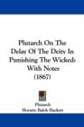 Plutarch On The Delay Of The Deity In Punishing The Wicked : With Notes (1867) - Book