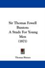 Sir Thomas Fowell Buxton : A Study For Young Men (1871) - Book