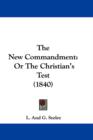 The New Commandment : Or The Christian's Test (1840) - Book