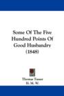 Some Of The Five Hundred Points Of Good Husbandry (1848) - Book