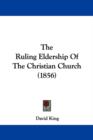 The Ruling Eldership Of The Christian Church (1856) - Book