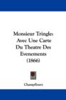 Monsieur Tringle : Avec Une Carte Du Theatre Des Evenements (1866) - Book