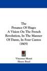 The Penance Of Hugo : A Vision On The French Revolution, In The Manner Of Dante, In Four Cantos (1805) - Book