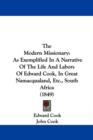 The Modern Missionary : As Exemplified In A Narrative Of The Life And Labors Of Edward Cook, In Great Namacqualand, Etc., South Africa (1849) - Book
