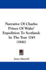 Narrative Of Charles Prince Of Wales' Expedition To Scotland : In The Year 1745 (1841) - Book