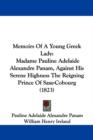 Memoirs Of A Young Greek Lady : Madame Pauline Adelaide Alexandre Panam, Against His Serene Highness The Reigning Prince Of Saxe-Cobourg (1823) - Book