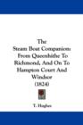 The Steam Boat Companion : From Queenhithe To Richmond, And On To Hampton Court And Windsor (1824) - Book