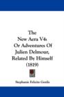 The New Aera V4 : Or Adventures Of Julien Delmour, Related By Himself (1819) - Book