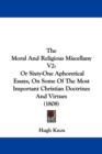 The Moral And Religious Miscellany V2 : Or Sixty-One Aphoretical Essays, On Some Of The Most Important Christian Doctrines And Virtues (1808) - Book