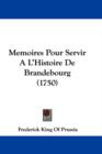 Memoires Pour Servir A L'Histoire De Brandebourg (1750) - Book