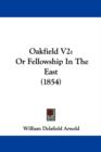 Oakfield V2 : Or Fellowship In The East (1854) - Book