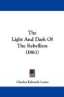 The Light And Dark Of The Rebellion (1863) - Book