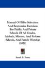 Manual Of Bible Selections And Responsive Exercises : For Public And Private Schools Of All Grades, Sabbath, Mission, And Reform Schools, And Family Worship (1871) - Book