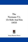 The Normans V1 : Or Kith And Kin (1870) - Book