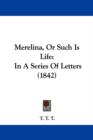 Merelina, Or Such Is Life : In A Series Of Letters (1842) - Book