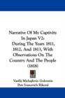Narrative Of My Captivity In Japan V2 : During The Years 1811, 1812, And 1813, With Observations On The Country And The People (1818) - Book