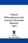 Origenis Philosophumena Sive Omnium Haeresium Refutatio (1851) - Book