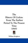 The History Of Ceylon : From The Earliest Period To The Present Time (1845) - Book