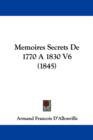 Memoires Secrets De 1770 A 1830 V6 (1845) - Book