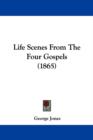Life Scenes From The Four Gospels (1865) - Book