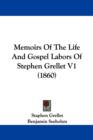 Memoirs Of The Life And Gospel Labors Of Stephen Grellet V1 (1860) - Book