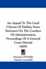 An Appeal To The Loyal Citizens Of Dublin; Some Strictures On The Conduct Of Administration; Proceedings Of A General Court Martial (1800) - Book