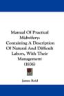 Manual Of Practical Midwifery : Containing A Description Of Natural And Difficult Labors, With Their Management (1836) - Book