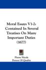 Moral Essays V1-2 : Contained In Several Treatises On Many Important Duties (1677) - Book