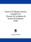 Oeurves De Messire Antoine Arnauld V32 : Docteur De La Maison Et Societe De Sorbonne (1780) - Book