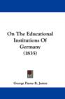 On The Educational Institutions Of Germany (1835) - Book