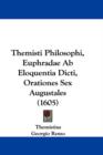 Themisti Philosophi, Euphradae Ab Eloquentia Dicti, Orationes Sex Augustales (1605) - Book