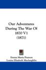 Our Adventures During The War Of 1870 V1 (1871) - Book