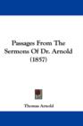 Passages From The Sermons Of Dr. Arnold (1857) - Book