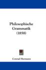 Philosophische Grammatik (1858) - Book