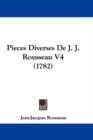 Pieces Diverses De J. J. Rousseau V4 (1782) - Book