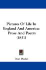 Pictures Of Life In England And America : Prose And Poetry (1851) - Book