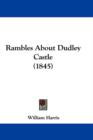 Rambles About Dudley Castle (1845) - Book