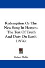 Redemption Or The New Song In Heaven : The Test Of Truth And Duty On Earth (1834) - Book