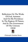 Reflections On The Works Of God, Autumn : And On His Providence In The Regions Of Nature, And In The Government Of The Universe (1824) - Book