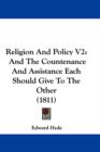 Religion And Policy V2 : And The Countenance And Assistance Each Should Give To The Other (1811) - Book